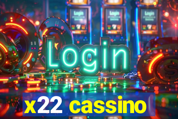 x22 cassino